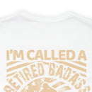 Retired Badass Military Design T-Shirt: Too Cool to Be Just a US Veteran