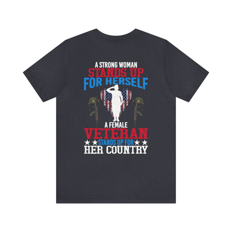 Empowered Service: Military Design T-Shirt - 'A Female Veteran Stands Up for Her Country