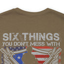 Untouchable Values: 'Six Things You Don't Mess With' Military Design T-Shirt Celebrating Faith, Family, Guns, Flag, Country, and Liberty