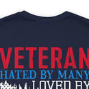 Veteran: Loved by Plenty, Hated by Many - Military Design T-Shirt with Heart, Fire, and Gratitude