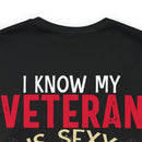 Protective Pride: Military Design T-Shirt - 'I Know My Veteran is Sexy, but Look at Him Again... I'll Punch You Right in the Mouth!'
