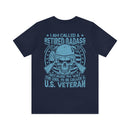 Legendary Retired Badass: Military Design T-Shirt - 'Too Cool to be Called a U.S. Veteran
