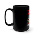 Stalwart Veteran: 15oz Black Military Design Mug - Fixing Stupid Comes with Consequences