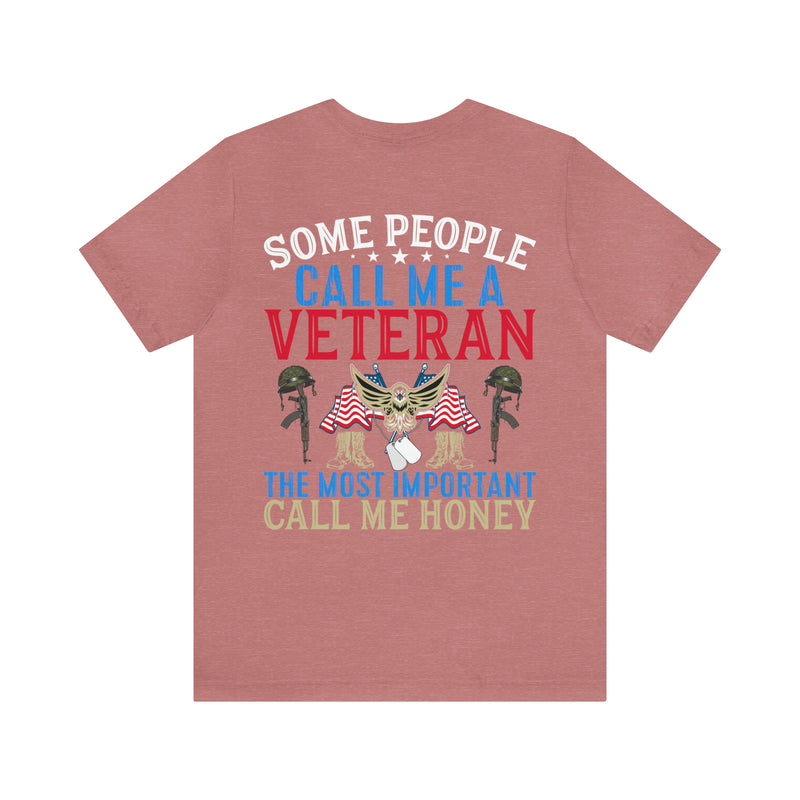Honey: The Most Important Call - Military Design T-Shirt for Veterans