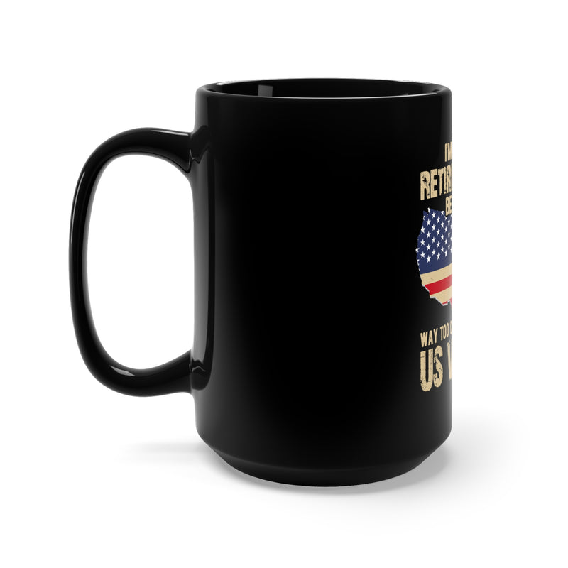 Retired Badass 15oz Military Design Black Mug - Too Cool to Be Just a U.S. Veteran!