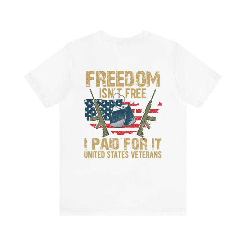 Freedom Isn't Free: United States Veterans - Military Design T-Shirt Saluting Sacrifice