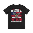 Fearless and Proud: Military T-Shirt - 'I Am a Dad, Grandpa, and a Veteran - Nothing Scares Me