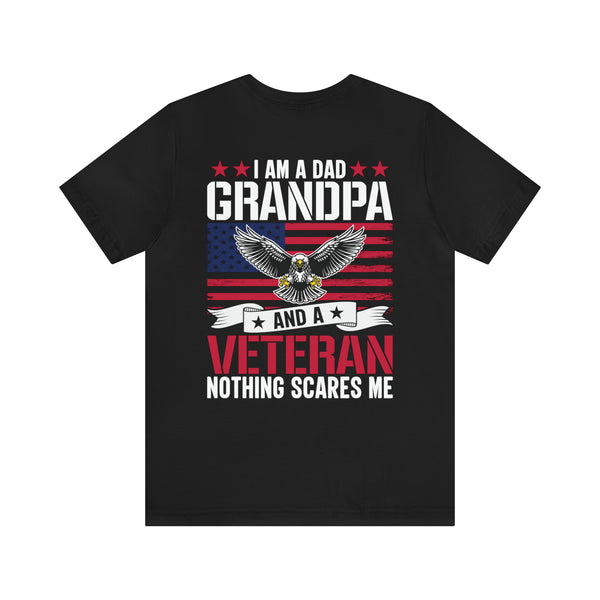 Fearless and Proud: Military T-Shirt - 'I Am a Dad, Grandpa, and a Veteran - Nothing Scares Me