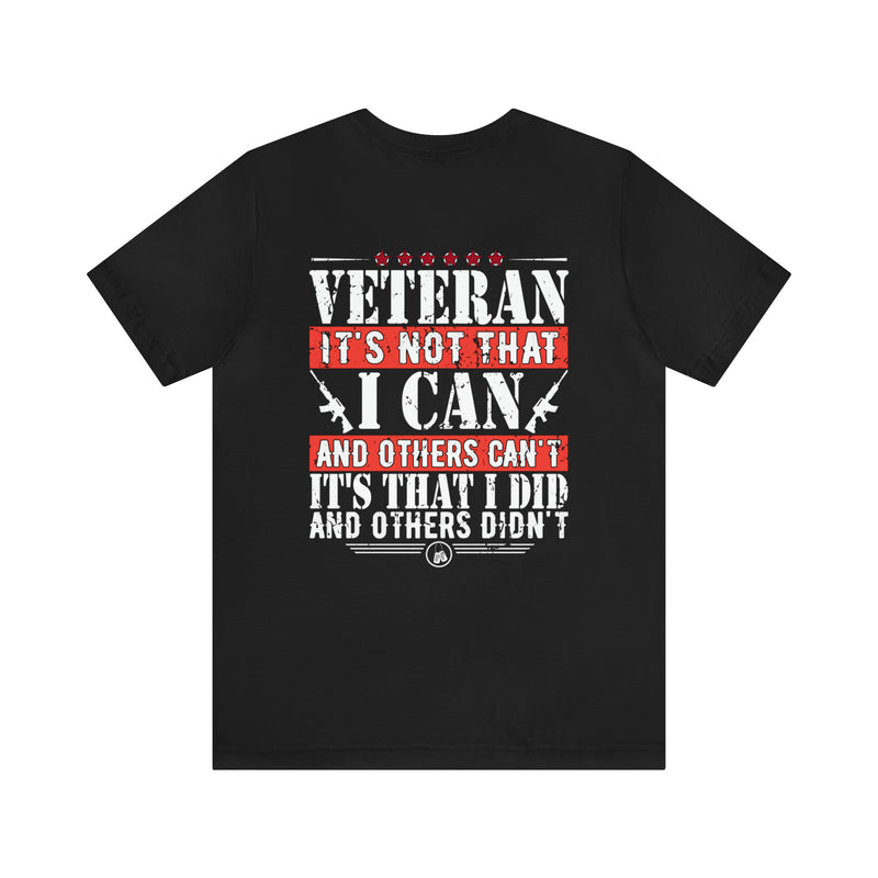 Veteran: I Did When Others Didn't Military Design T-Shirt – Celebrate Your Courage and Resilience