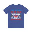 Dual Titles of Strength: Military Design T-Shirt - 'I Have Two Titles - Veteran and Mom, and I Rock Them Both!'