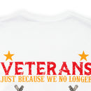 Fearless and Unyielding: Female Veterans Military Design T-Shirt - No Uniform, Still Dangerous