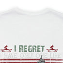 Ultimate Sacrifice: Military Design T-Shirt - 'Regretfully, I Have Only One Life to Give for My Country