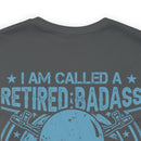 Legendary Retired Badass: Military Design T-Shirt - 'Too Cool to be Called a U.S. Veteran