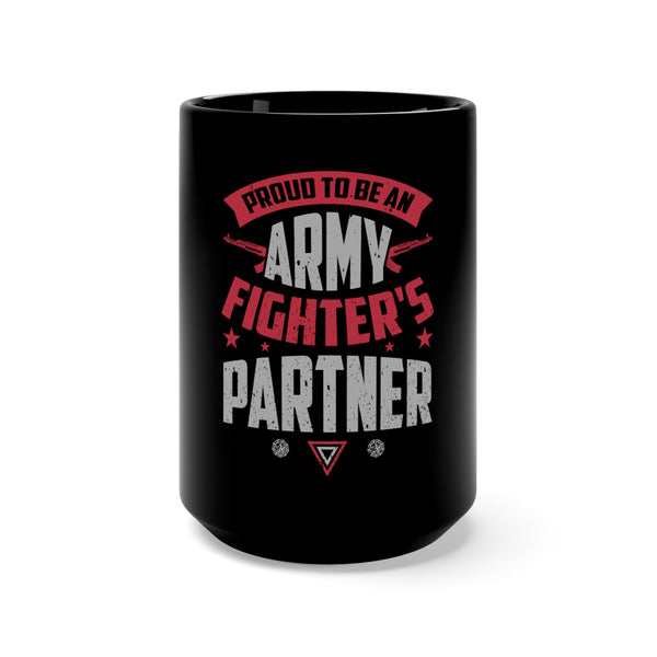 Proud Army Fighter's Partner: 15oz Military Design Black Mug - Standing Strong Together