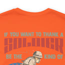 Be the Worth: Military Design T-Shirt - Thank a Veteran by Being an Admirable American