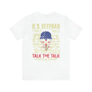 U.S. Veteran: Walking the Walk, Talking the Talk - Military Design T-Shirt