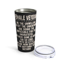 Female Veteran: Unwilling, Unknowing, Ungrateful - Doing the Impossible 20oz Military Design Tumbler - Black Background