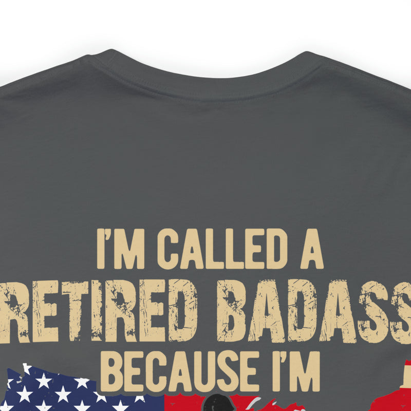 Retired Badass: Too Cool for Labels - Military Design T-Shirt Celebrating Unconventional Veterans