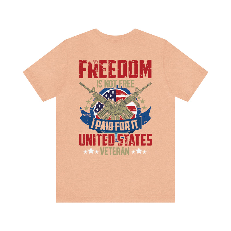 United States Veteran: Freedom Isn't Free - Military Design T-Shirt Honoring Sacrifice