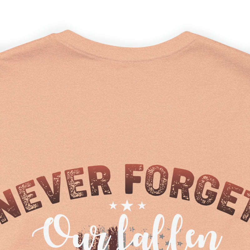 Never Forget Our Fallen Heroes: Military Design T-Shirt, Honoring the Sacrifice