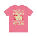 Heroic Veteran T-Shirt: Saving One Life Makes You a Hero, Saving Millions Makes You a Veteran