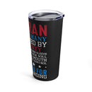 Unapologetic Veteran - 20oz Military Design Tumbler: 'Loved by Plenty, Hated by Some' - Black Background