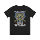 The Best Kind of Dad: Raising a Veteran - Military Design T-Shirt Celebrating Fatherhood and Service
