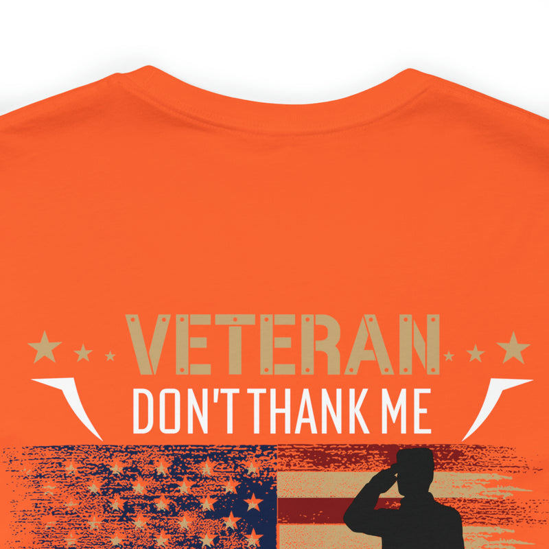 Remembering Our Fallen Brother: Veteran Don't Thank Me, Thank Him - Military Design T-Shirt