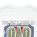 The Best Kind of Dad: Raising a Veteran - Military Design T-Shirt Celebrating Fatherhood and Service