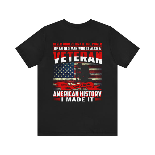 Patriot's Legacy: Never Underestimate the Might of an Old Veteran T-Shirt