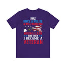 From Polite to Veteran: Military Design T-Shirt - 'Once a Polite & Well-Mannered Young Lady, Now a Proud Veteran'