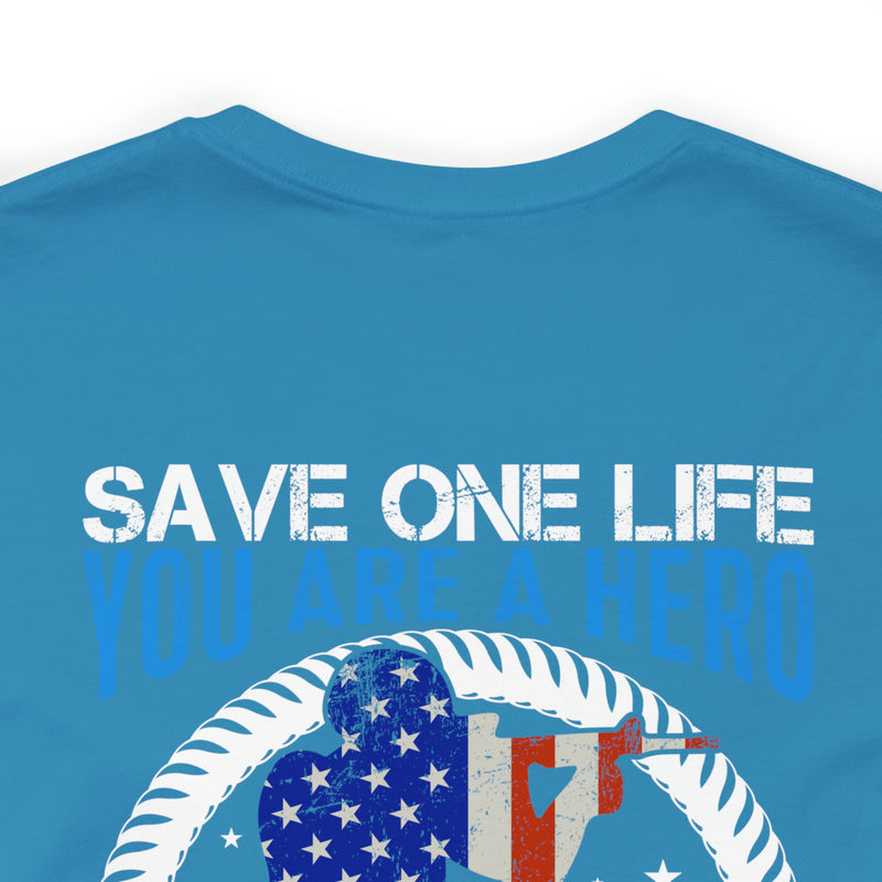Veteran Tribute: Military Design T-Shirt - Save One Life, You're a Hero. Save Millions, You're a Veteran