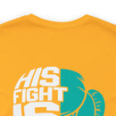Unbreakable Bond: His Fight Is My Fight PTSD Design T-Shirt