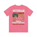 Never Forgotten: Veteran Don't Thank Me, Thank My Brothers Who Never Came Back - Military Design T-Shirt