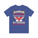 Strong Support: Military Design T-Shirt - 'Wife of a Veteran - Freedom Isn't Free, My Husband Paid for It