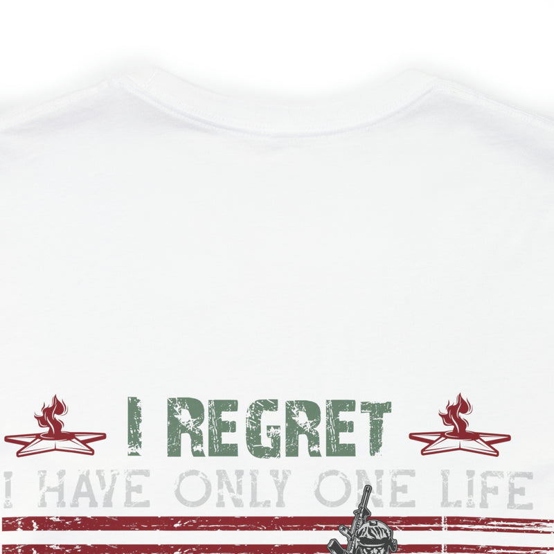Ultimate Sacrifice: Military Design T-Shirt - 'Regretfully, I Have Only One Life to Give for My Country