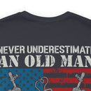 Unyielding Valor: 'Never Underestimate an Old Man Who Defended Your Country' US Veteran Military Design T-Shirt