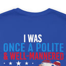 From Polite to Veteran: Military Design T-Shirt - 'Once a Polite & Well-Mannered Young Lady, Now a Proud Veteran'