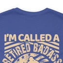 Retired Badass Military Design T-Shirt: Too Cool to Be Just a US Veteran