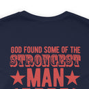 Divinely Honored: Military Design T-Shirt - 'God Found Some of the Strongest Men and Made Them Veterans