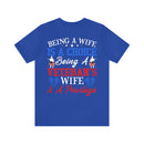 Empowering and Proud: Military Design T-Shirt - 'Being a Wife is a Choice, Being a Veteran's Wife is a Privilege