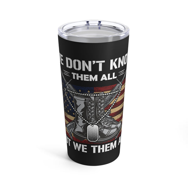 Honoring All Heroes: 20oz Black Military Design Tumbler - 'We Don't Know Them All, But We Owe Them All