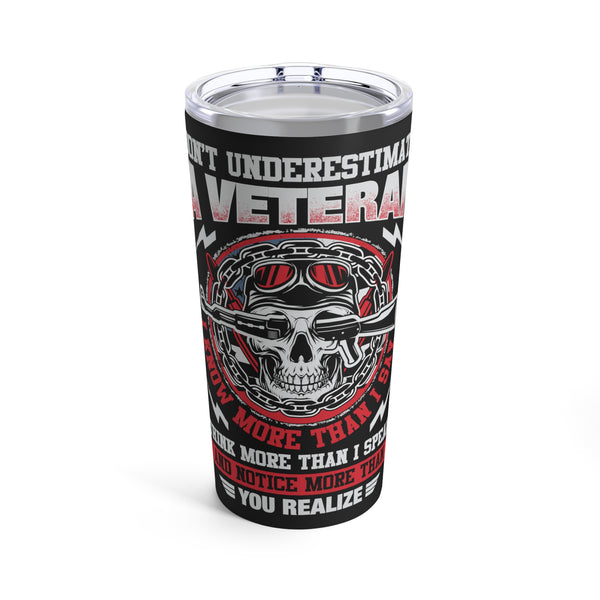 Don't Underestimate a Veteran: 20oz Military Design Tumbler with Powerful Message in Bold Black!