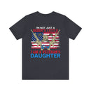 Proud Veteran's Daughter T-Shirt: Not Just a Daddy's Little Girl, I Am a Veteran's Daughter