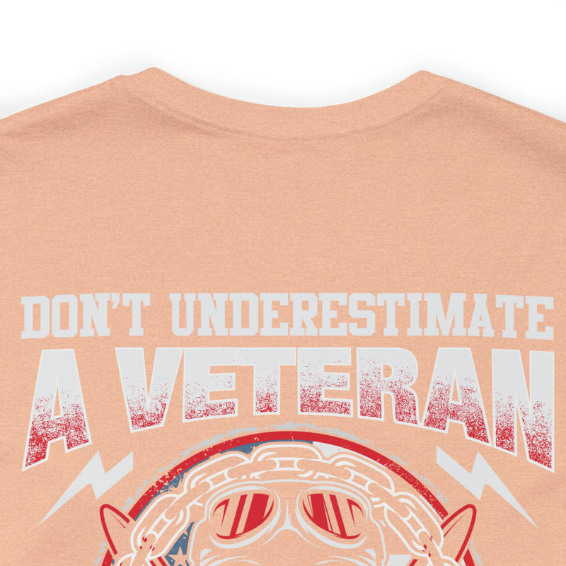 Unleash the Wisdom: Military Design T-Shirt - Don't Underestimate a Veteran's Insight