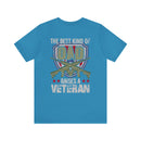 The Best Kind of Dad: Raising a Veteran - Military Design T-Shirt Celebrating Fatherhood and Service