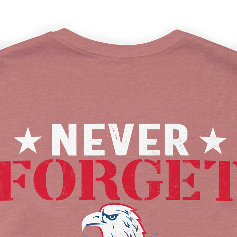 Never Forget Our Fallen Heroes - Military Design T-Shirt