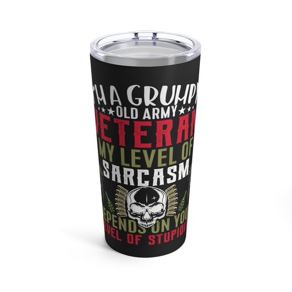 Sarcastic Army Veteran's Tumbler: 'Grumpy, Old, and Unapologetically Sarcastic' - Black Background, 20oz