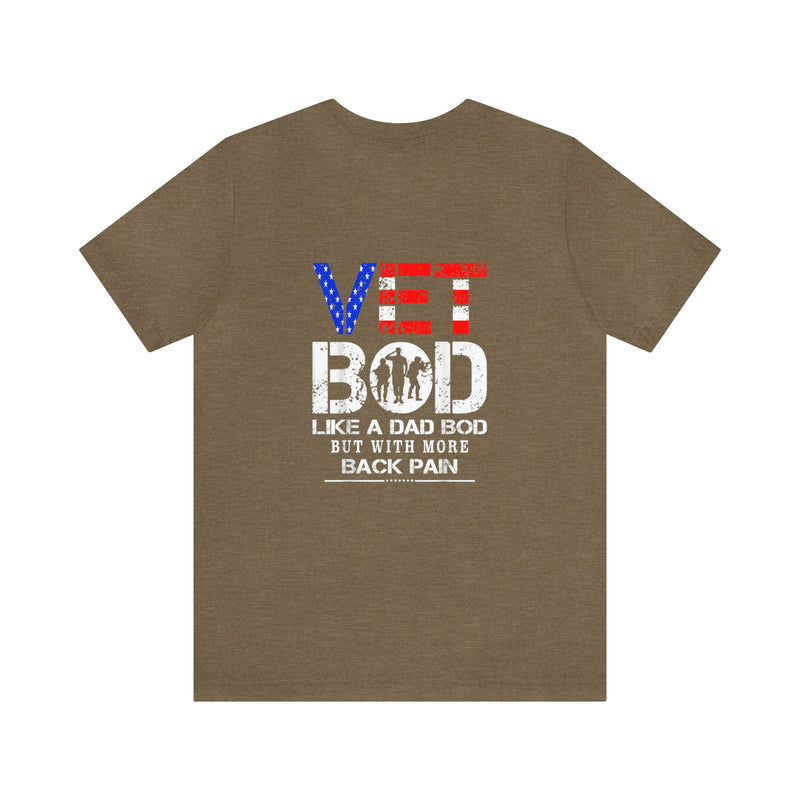 Embracing the Warrior Spirit: Military T-Shirt with 'Vet Bod: Like a Bad Bod, But with More Back Pain' Design