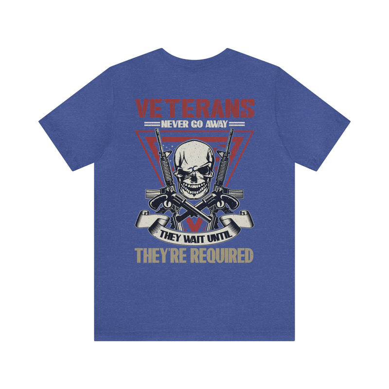 Ever Ready Veterans: Waiting Until Required - Military Design T-Shirt